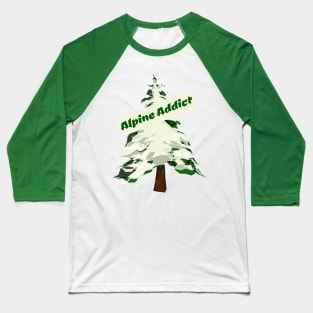 Alpine Addict, Slalom skiing, mountain skiing gifts, alpine tree, alpine life Baseball T-Shirt